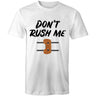 Don't Rush Me T-Shirt Ogo Merch White Large 